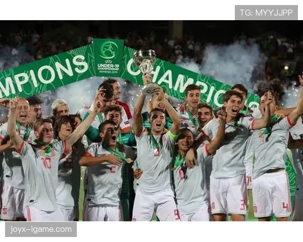 西班牙U19队延续欧洲锦标赛统治力,王朝根基稳固 西班牙U19队延续欧洲锦标赛统治力,王朝根基稳固